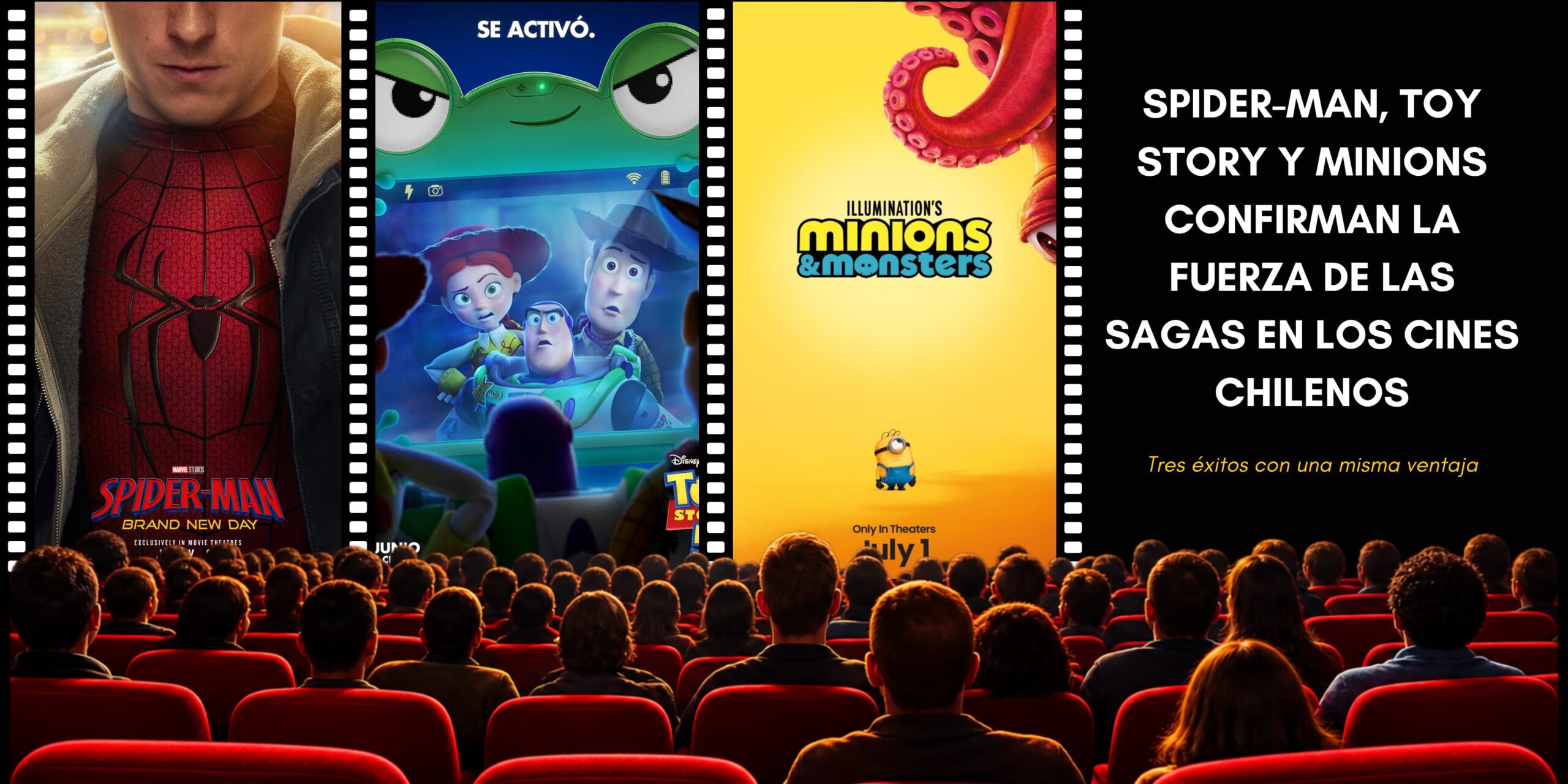 Spider-Man, Toy Story y Minions confirman la fuerza de las sagas en los cines chilenos 